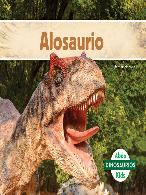 Title details for Alosaurio (Allosaurus) by Grace Hansen - Available